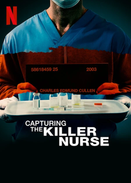 Bắt giữ y tá sát nhân (Capturing the Killer Nurse) [2022]