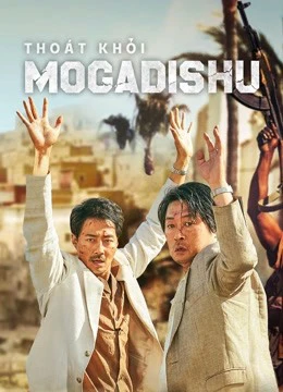 Thoát Khỏi Mogadishu (Escape From Mogadishu) [2021]